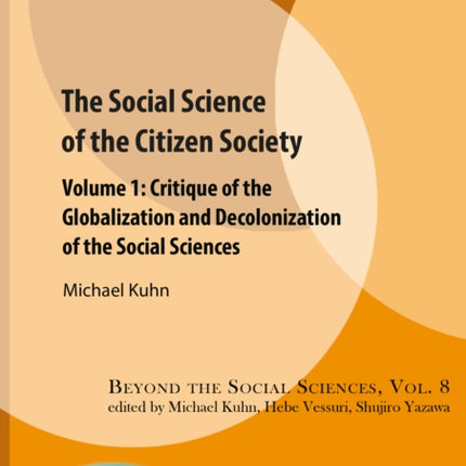 The Social Science of the Citizen Society – Volume 1 – Critique of the Globalization and Decolonization of the Social Sciences