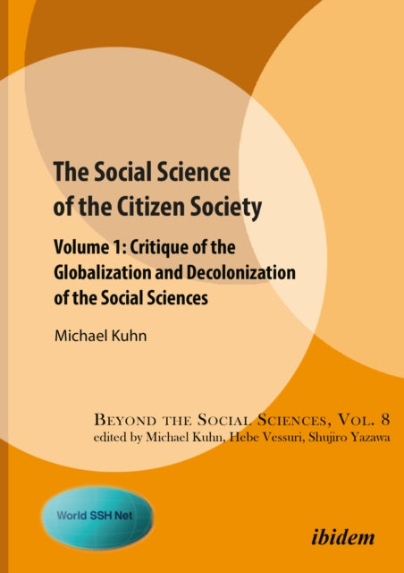 The Social Science of the Citizen Society – Volume 1 – Critique of the Globalization and Decolonization of the Social Sciences