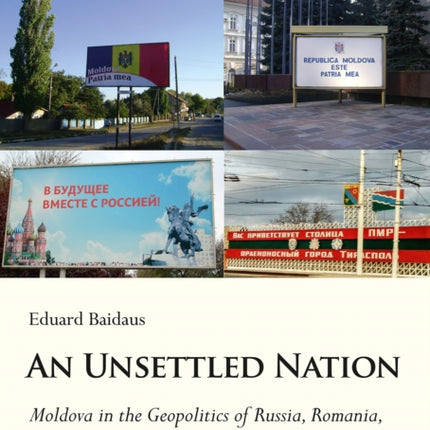 An Unsettled Nation: State-Building, Identity, and Separatism in Post-Soviet Moldova