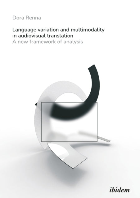 Language Variation and Multimodality in Audiovis – A New Framework of Analysis