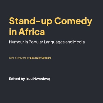 Stand-up Comedy in Africa: Humour in Popular Languages and Media