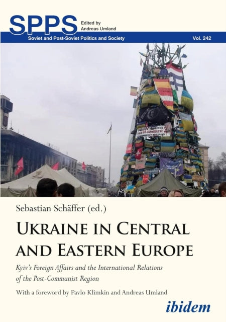 Ukraine in Central and Eastern Europe: Kyiv's Foreign Affairs and the International Relations of the Post-Communist Region