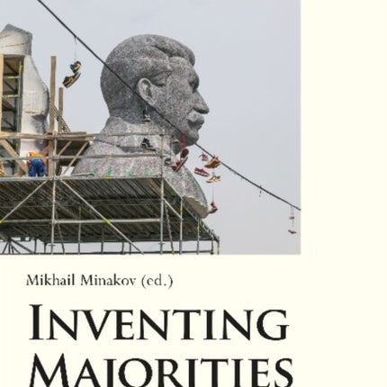 Inventing Majorities: Ideological Creativity in Post-Soviet Societies