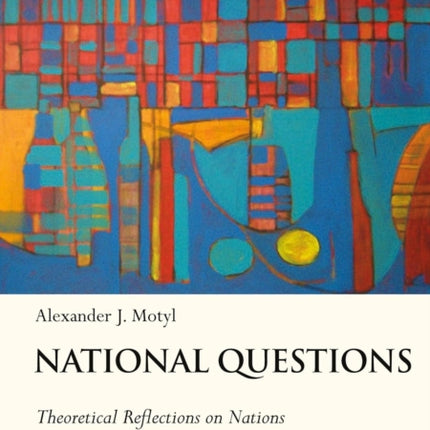 National Questions: Theoretical Reflections on Nations and Nationalism in Eastern Europe