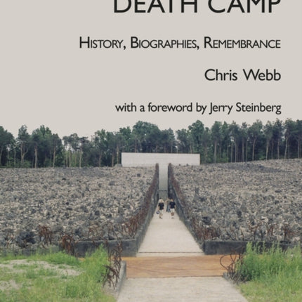 The Belzec Death Camp: History, Biographies,