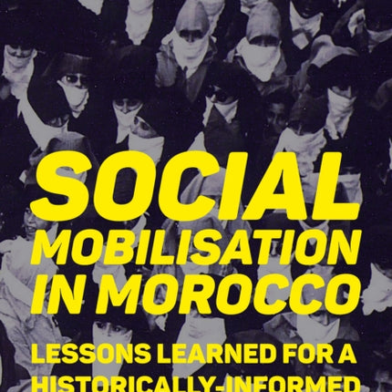 Social Mobilization in Morocco: Lessons Learned for a Historically Informed Activism