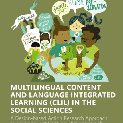 Multilingual Content and Language Integrated Learning (CLIL) in the Social Sciences: A Design-based Action Research Approach to Teaching 21st Century Challenges with a Focus on Translanguaging and Emotions in Learning