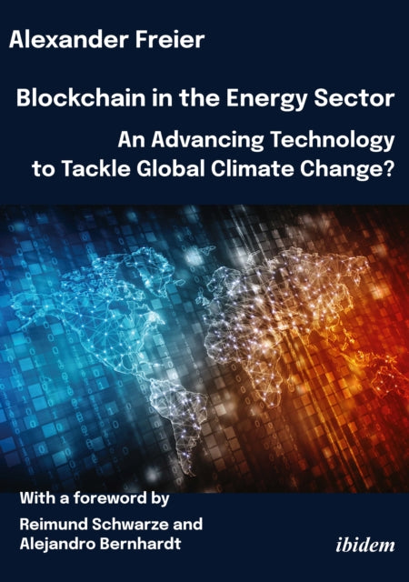 Blockchain in the Energy Sector An Advancing Technology to Tackle Global Climate Change