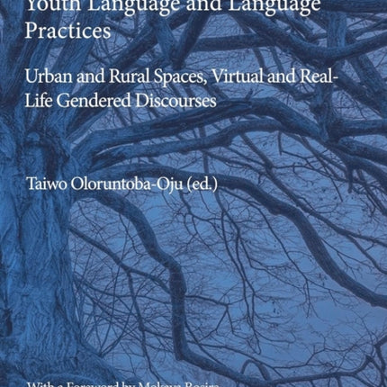 Gendered Dichotomies in African Youth Language and Language Practices: Urban and Rural Spaces, Virtual and Real-Life Gendered Discourses