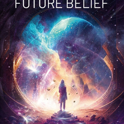 Future Belief: Between God and Science