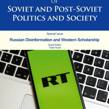 Journal of Soviet and Post-Soviet Politics and Society, Vol. 8, No. 2 (2022): Russian Disinformation and Western Scholarship