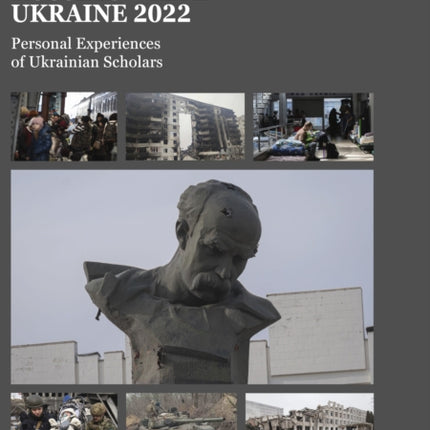 Russia’s War in Ukraine 2022: Personal Experiences of Ukrainian Scholars