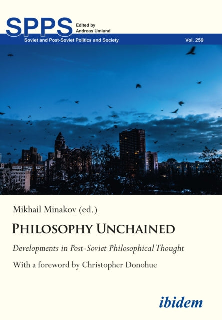 Philosophy Unchained: Developments in Post-Soviet Philosophical Thought