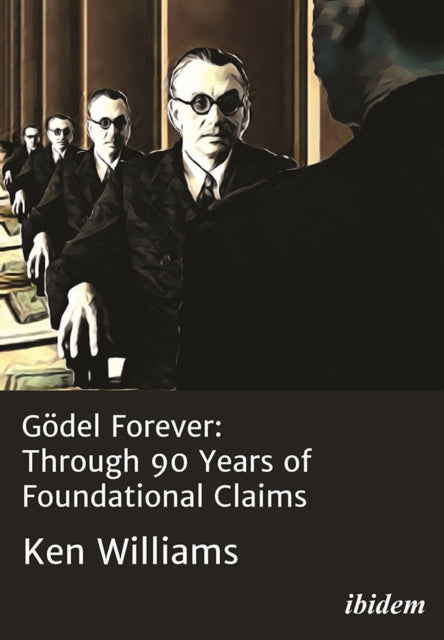 Gödel Forever: Through 90 Years of Foundational Claims