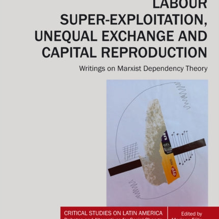 Labour SuperExploitation Unequal Exchange and Capital Reproduction