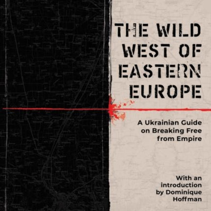 The Wild West of Eastern Europe