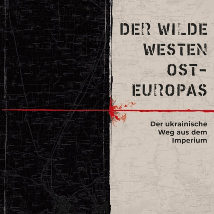 Der Wilde Westen OstEuropas