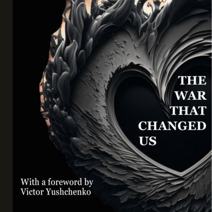 The War That Changed Us: Ukrainian Novellas, Poems, and Essays from 2022