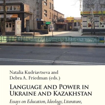 Language and Power in Ukraine and Kazakhstan