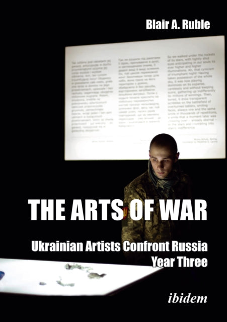 The Arts of War Ukrainian Artists Confront Russia
