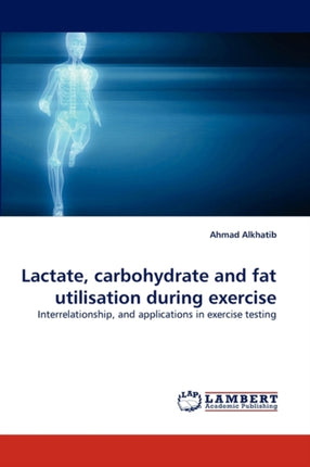Lactate, carbohydrate and fat utilisation during