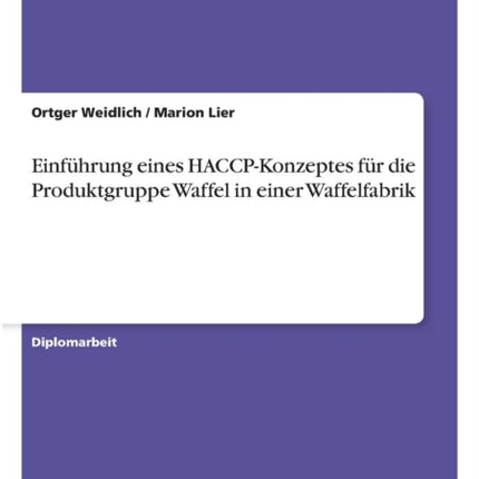 Einführung eines HACCP-Konzeptes für die Produktgruppe Waffel in einer Waffelfabrik