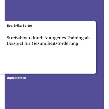 Streabbau durch Autogenes Training als Beispiel fr Gesundheitsfrderung