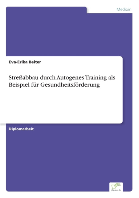 Streabbau durch Autogenes Training als Beispiel fr Gesundheitsfrderung