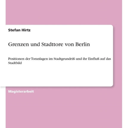 Grenzen und Stadttore von Berlin: Positionen der