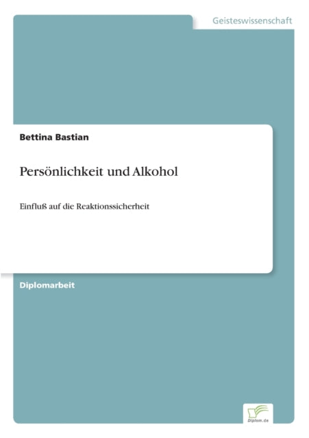 Persönlichkeit und Alkohol: Einfluß auf die Reaktionssicherheit