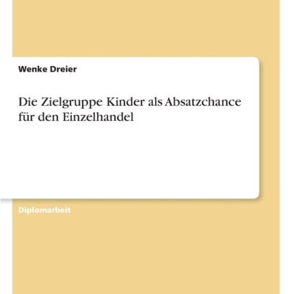 Die Zielgruppe Kinder als Absatzchance für den Einzelhandel