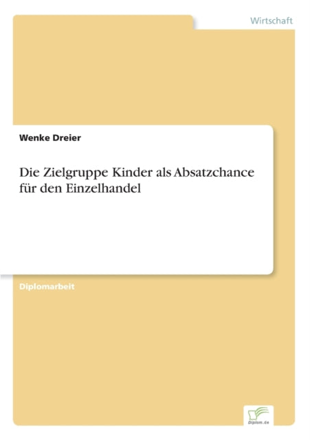 Die Zielgruppe Kinder als Absatzchance für den Einzelhandel