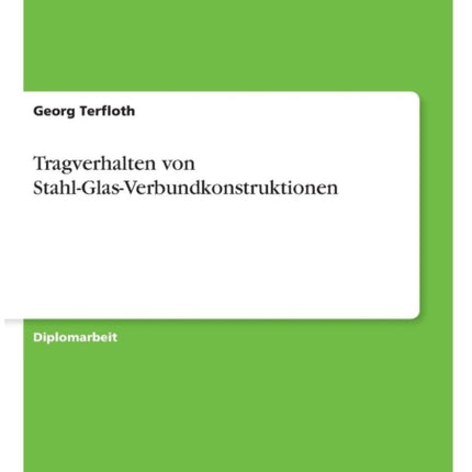 Tragverhalten von Stahl-Glas-Verbundkonstruktionen