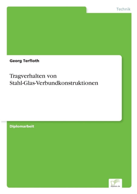 Tragverhalten von Stahl-Glas-Verbundkonstruktionen
