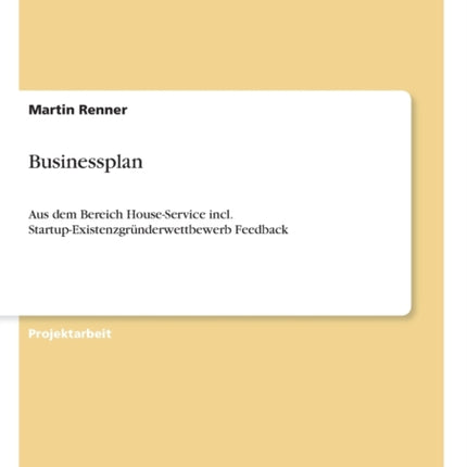 Businessplan: Aus dem Bereich House-Service incl.