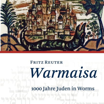 Warmaisa: 1000 Jahre Juden in Worms