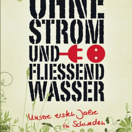Ohne Strom und fließend Wasser: Unsere ersten