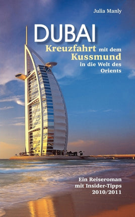 Dubai Kreuzfahrt mit dem Kussmund in die Welt des