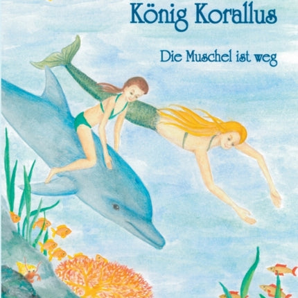 König Korallus: Die Muschel ist weg