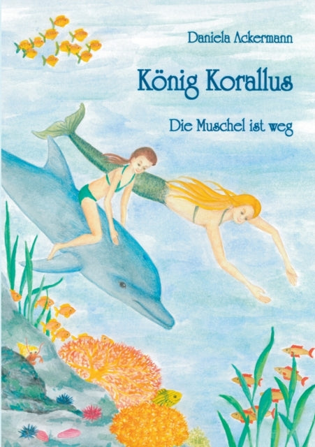 König Korallus: Die Muschel ist weg