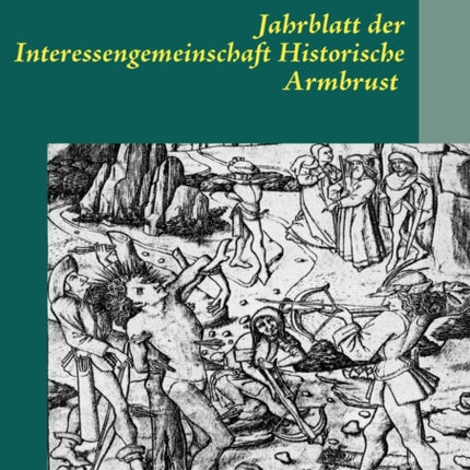 Jahrblatt der Interessengemeinschaft Historische Armbrust: 2009