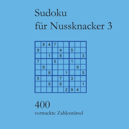 Sudoku für Nussknacker 3: 400 vertrackte Zahlenrätsel