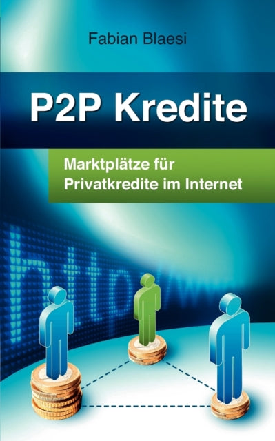 P2P Kredite - Marktplätze für Privatkredite im Internet