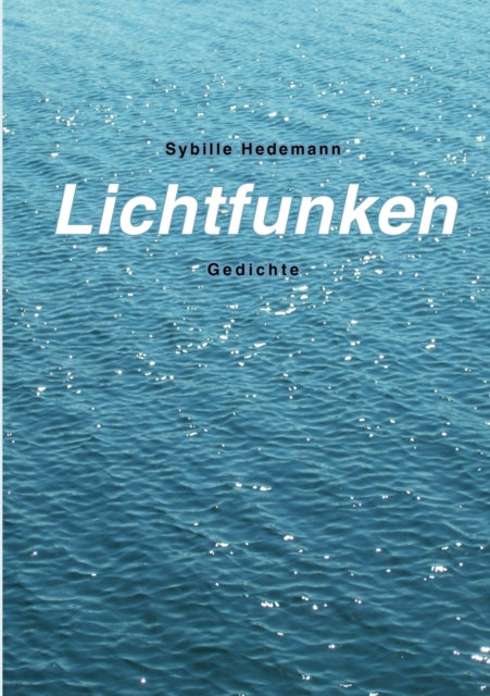 Lichtfunken: Gedichte