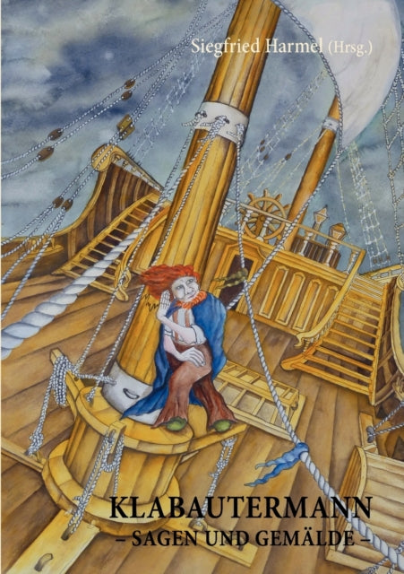 KLABAUTERMANN - Sagen und Gemälde -