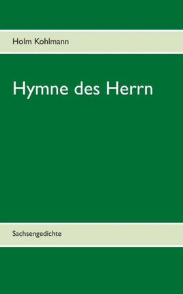 Hymne des Herrn: Sachsengedichte