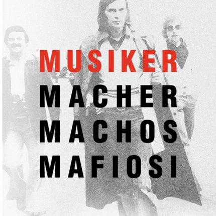 Musiker Macher Machos Mafiosi: Vom Amateurmusiker