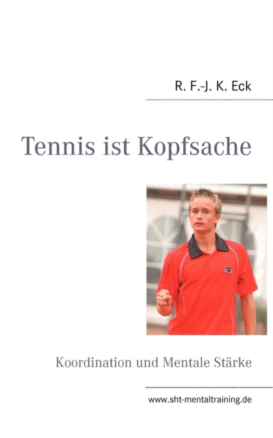 Tennis ist Kopfsache: Koordination und Mentale Stärke