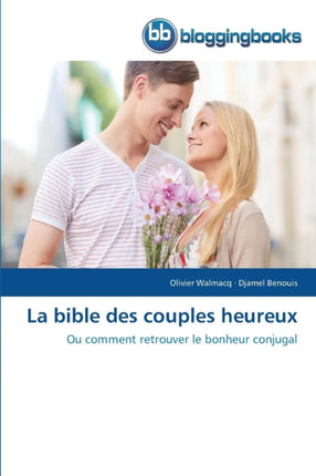 La Bible Des Couples Heureux