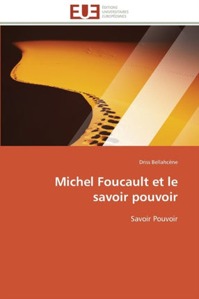 Michel Foucault Et Le Savoir Pouvoir
